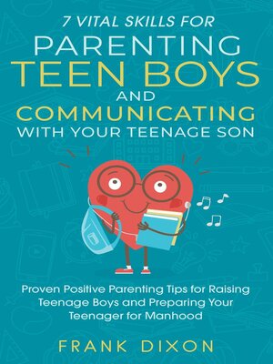 cover image of 7 Vital Skills for Parenting Teen Boys and Communicating with Your Teenage Son